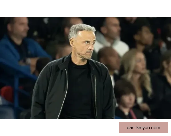 恩里克战术影响力持续提升，球队表现值得关注